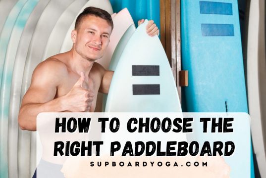 How To Choose The Right Paddleboard SUP Board Yoga